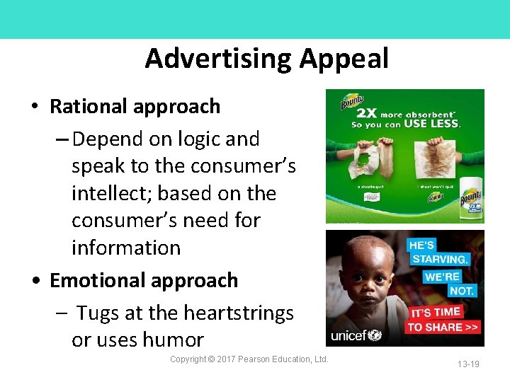 Advertising Appeal • Rational approach – Depend on logic and speak to the consumer’s