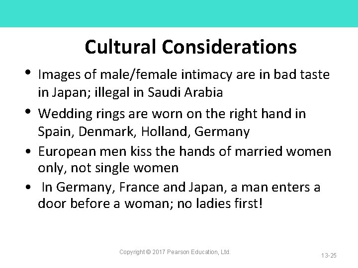 Cultural Considerations • Images of male/female intimacy are in bad taste in Japan; illegal