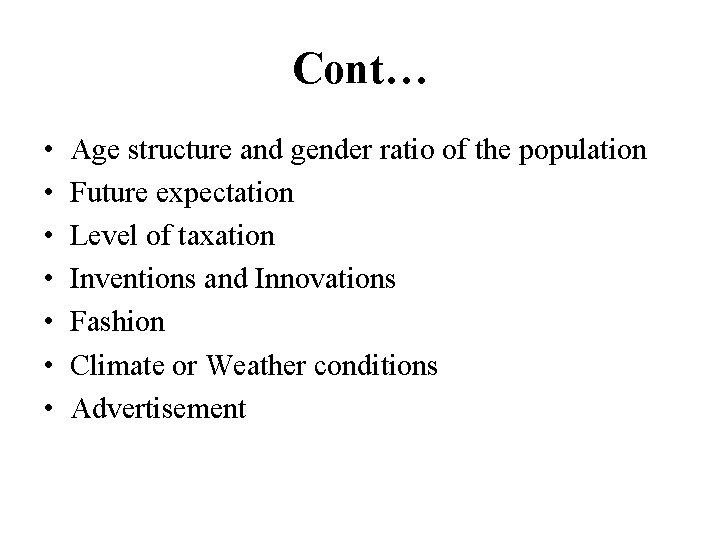 Cont… • • Age structure and gender ratio of the population Future expectation Level