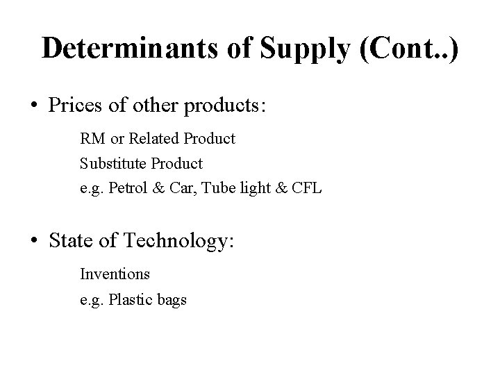 Determinants of Supply (Cont. . ) • Prices of other products: RM or Related