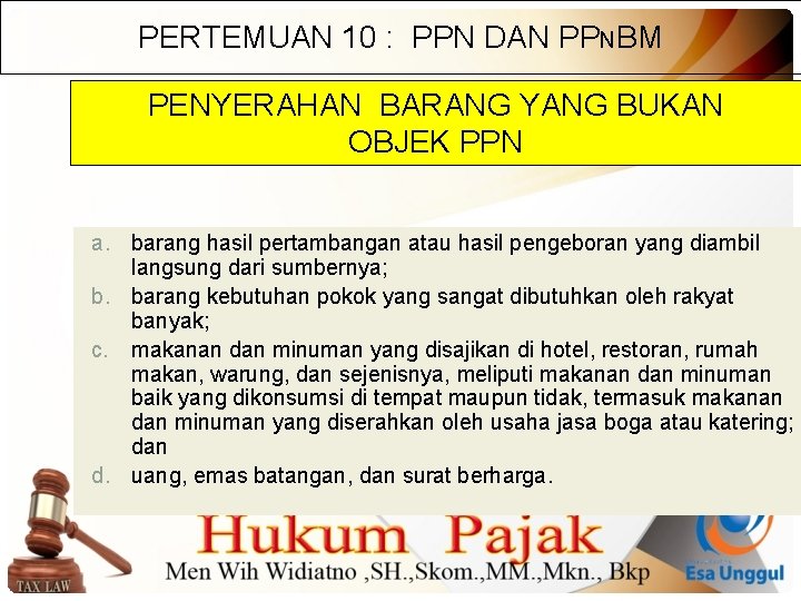 PERTEMUAN 10 : PPN DAN PPNBM PENYERAHAN BARANG YANG BUKAN OBJEK PPN a. barang