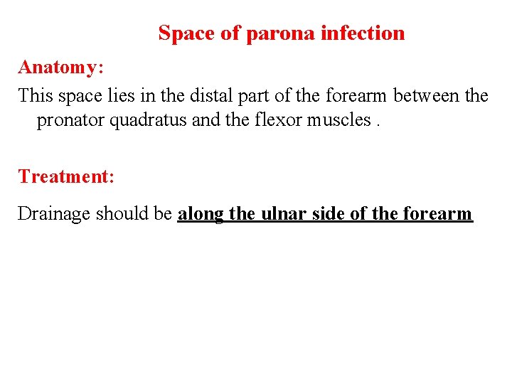 Space of parona infection Anatomy : This space lies in the distal part of