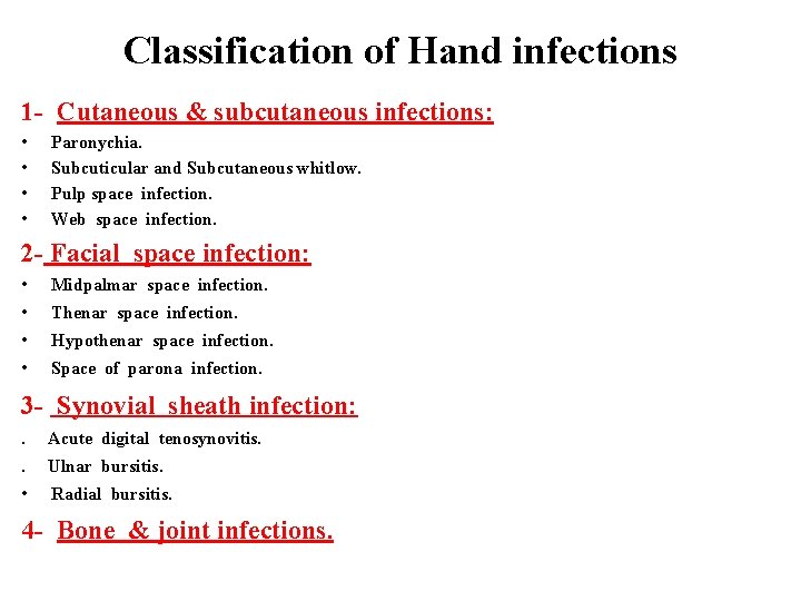 Classification of Hand infections 1 - Cutaneous & subcutaneous infections: • • Paronychia. Subcuticular