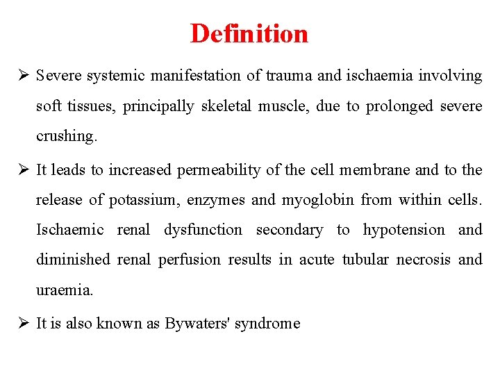 Definition Ø Severe systemic manifestation of trauma and ischaemia involving soft tissues, principally skeletal