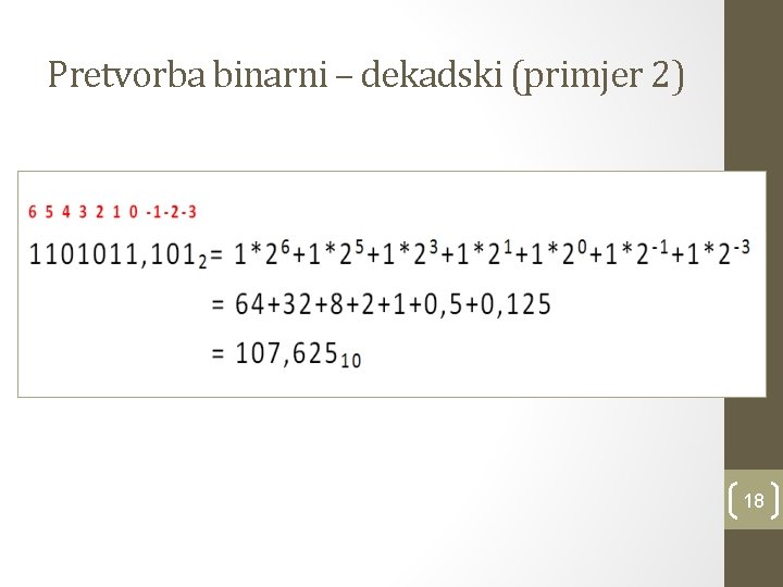 Pretvorba binarni – dekadski (primjer 2) 18 