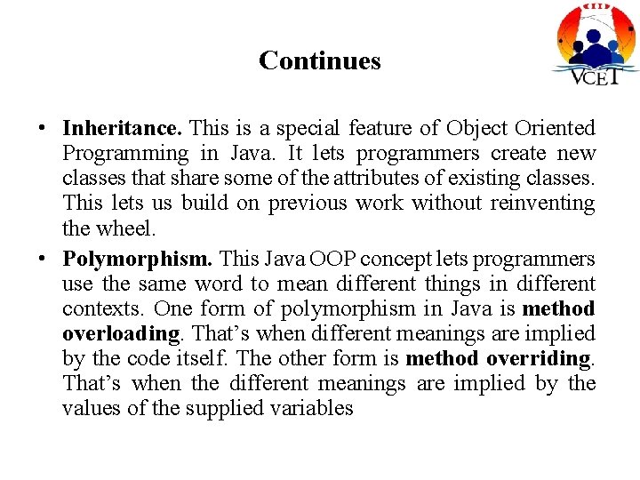 Continues • Inheritance. This is a special feature of Object Oriented Programming in Java. Continues • Inheritance. This is a special feature of Object Oriented Programming in Java.
