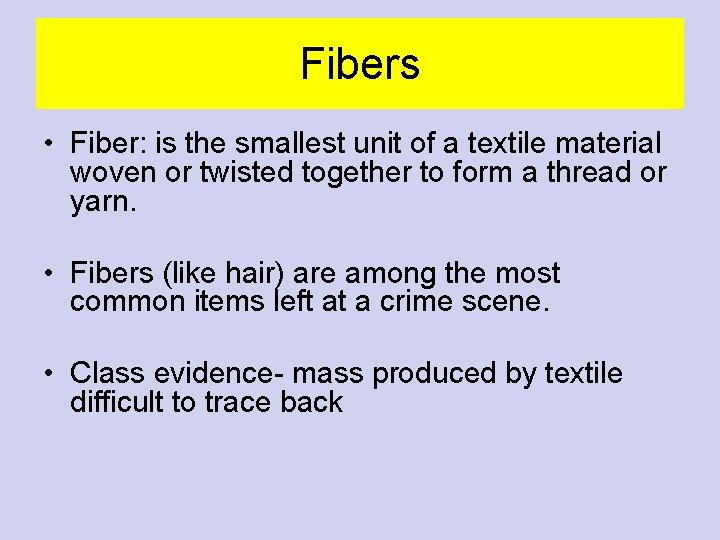 Fibers • Fiber: is the smallest unit of a textile material woven or twisted Fibers • Fiber: is the smallest unit of a textile material woven or twisted