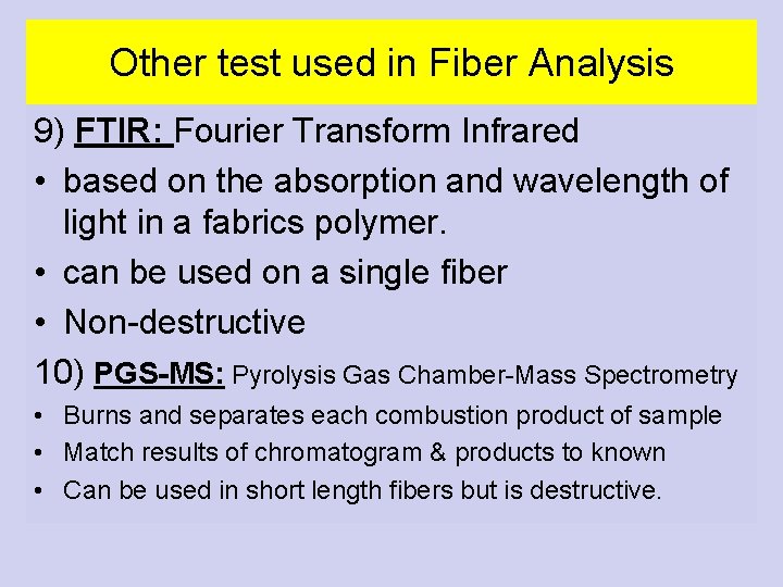 Other test used in Fiber Analysis 9) FTIR: Fourier Transform Infrared • based on Other test used in Fiber Analysis 9) FTIR: Fourier Transform Infrared • based on