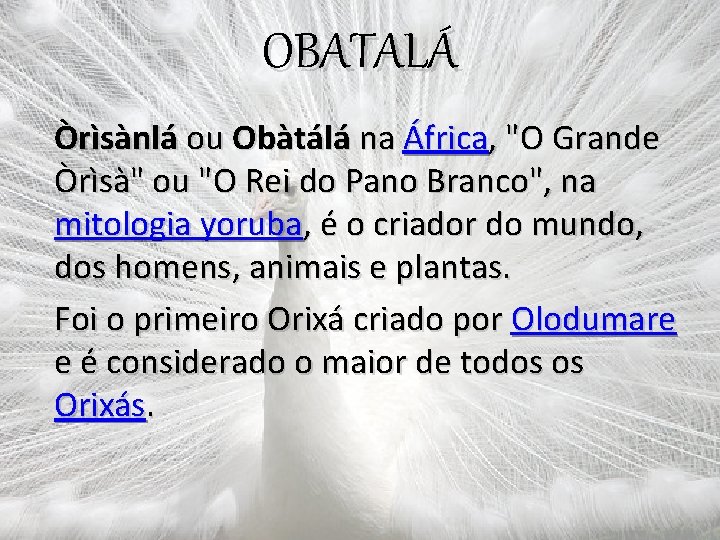 OBATALÁ Òrìsànlá ou Obàtálá na África, "O Grande Òrìsà" ou "O Rei do Pano