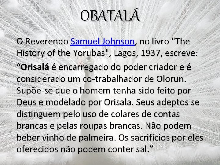 OBATALÁ O Reverendo Samuel Johnson, no livro "The History of the Yorubas", Lagos, 1937,