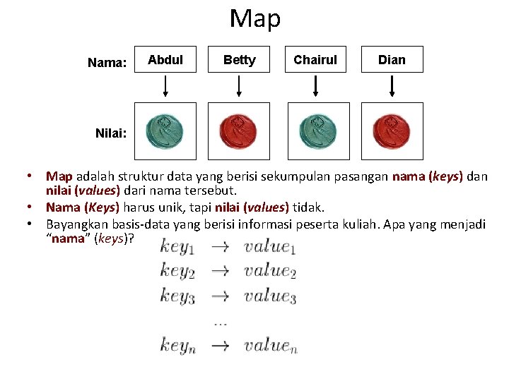 Map Nama: Abdul Betty Chairul Dian Nilai: • Map adalah struktur data yang berisi Map Nama: Abdul Betty Chairul Dian Nilai: • Map adalah struktur data yang berisi