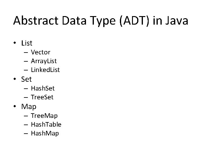 Abstract Data Type (ADT) in Java • List – Vector – Array. List – Abstract Data Type (ADT) in Java • List – Vector – Array. List –