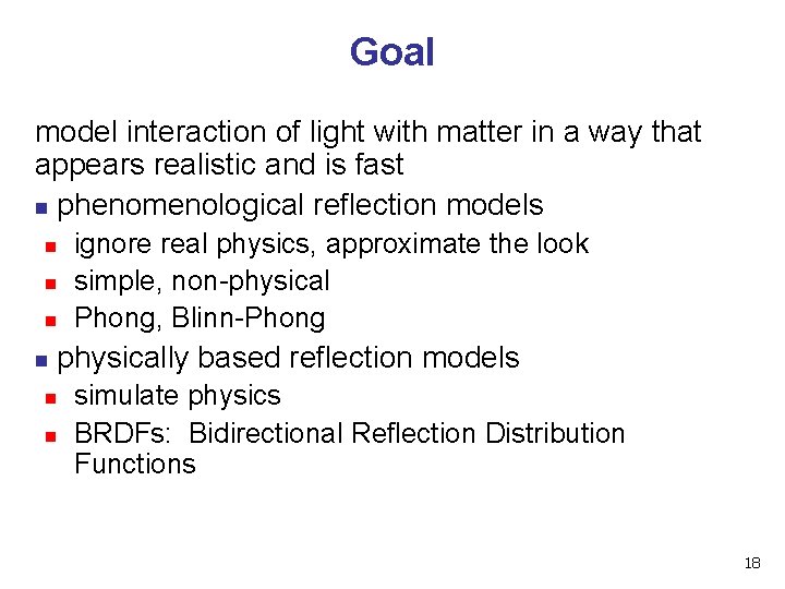 Goal model interaction of light with matter in a way that appears realistic and