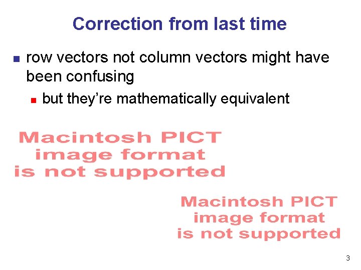 Correction from last time n row vectors not column vectors might have been confusing