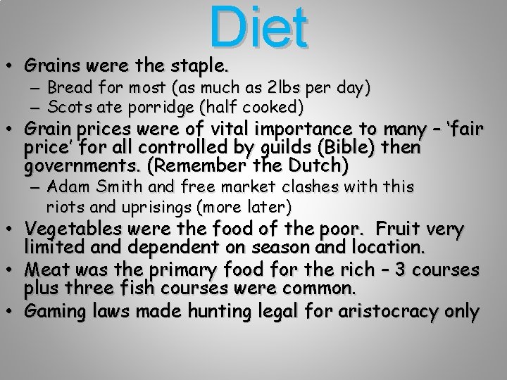 Diet • Grains were the staple. – Bread for most (as much as 2