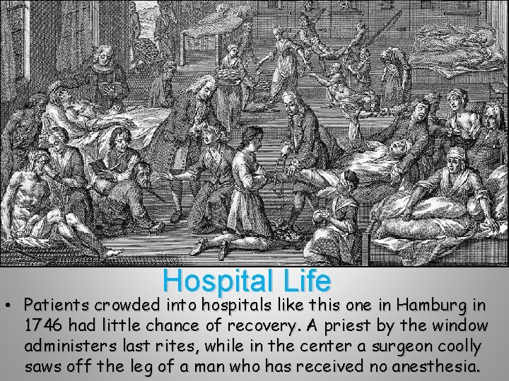 Hospital Life • Patients crowded into hospitals like this one in Hamburg in 1746