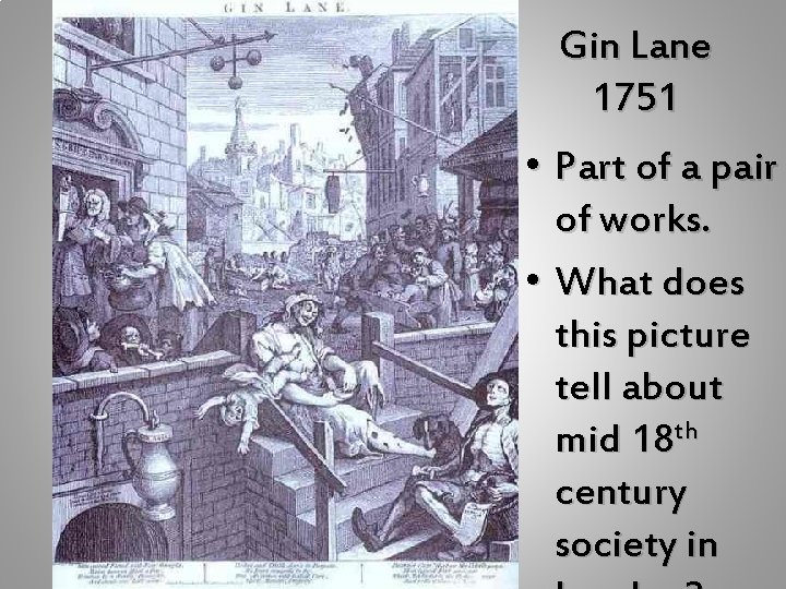 Gin Lane 1751 • Part of a pair of works. • What does this