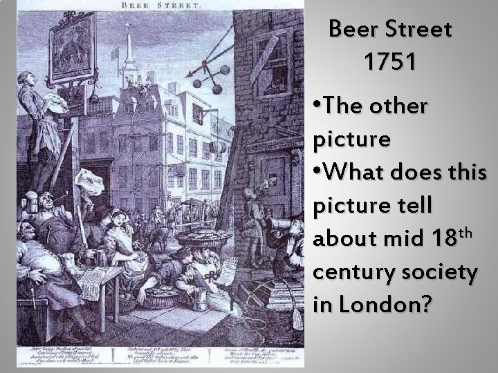 Beer Street 1751 • The other picture • What does this picture tell about