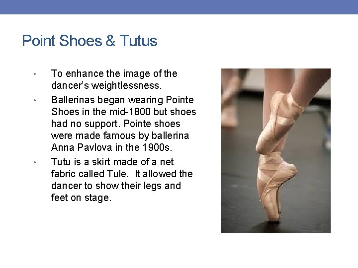 Point Shoes & Tutus • • • To enhance the image of the dancer’s