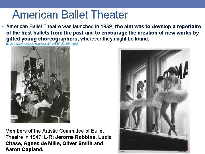 American Ballet Theater • American Ballet Theatre was launched in 1939, the aim was