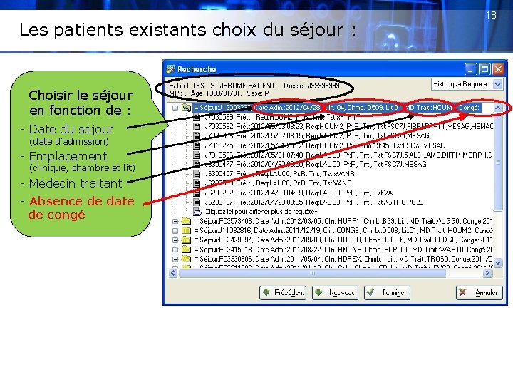 Les patients existants choix du séjour : Choisir le séjour en fonction de :