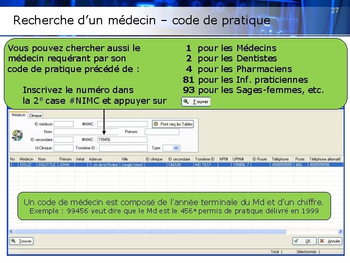 Recherche d’un médecin – code de pratique Vous pouvez cher aussi le médecin requérant