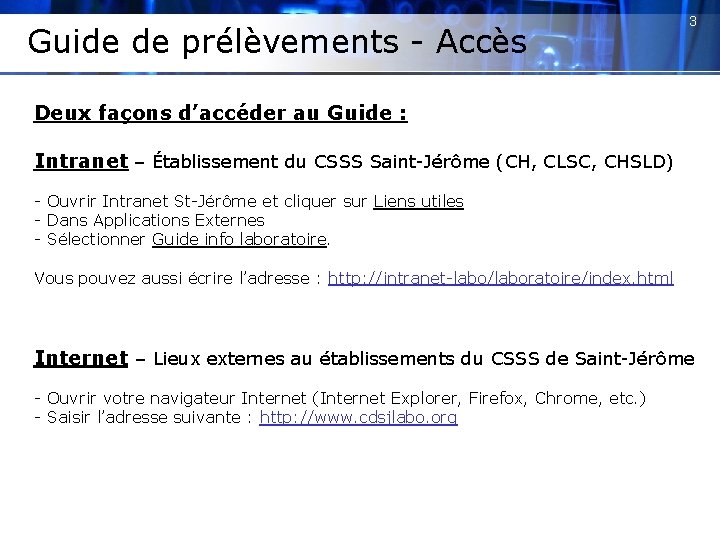 Guide de prélèvements - Accès 3 Deux façons d’accéder au Guide : Intranet –