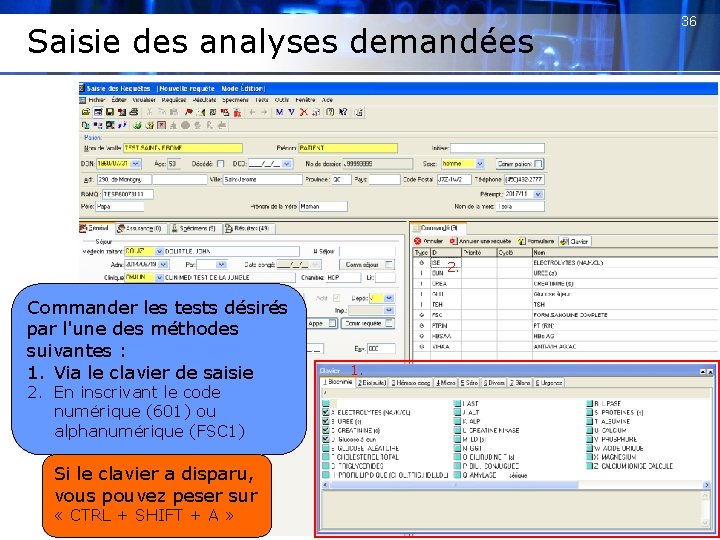 Saisie des analyses demandées 2. Commander les tests désirés par l'une des méthodes suivantes