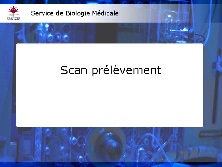 Service de Biologie Médicale Scan prélèvement 