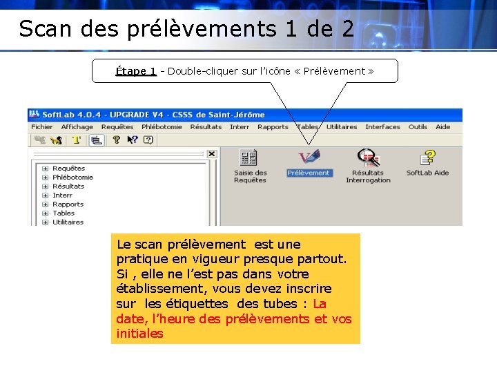 Scan des prélèvements 1 de 2 Étape 1 - Double-cliquer sur l’icône « Prélèvement