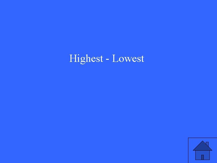 Highest - Lowest 