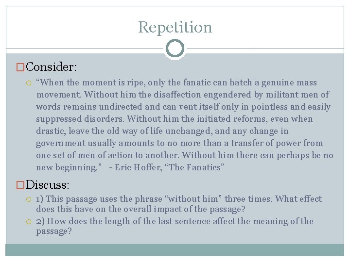 Repetition �Consider: “When the moment is ripe, only the fanatic can hatch a genuine