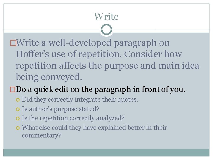 Write �Write a well-developed paragraph on Hoffer’s use of repetition. Consider how repetition affects