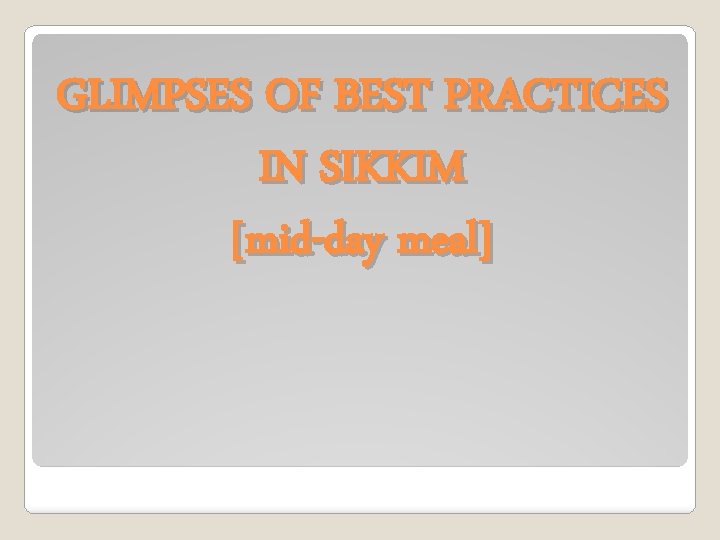 GLIMPSES OF BEST PRACTICES IN SIKKIM [mid-day meal] 