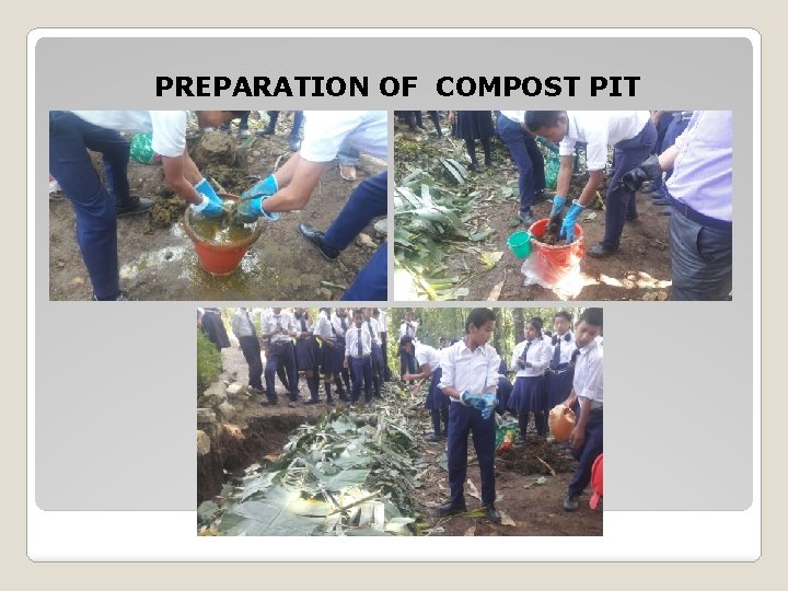 PREPARATION OF COMPOST PIT 