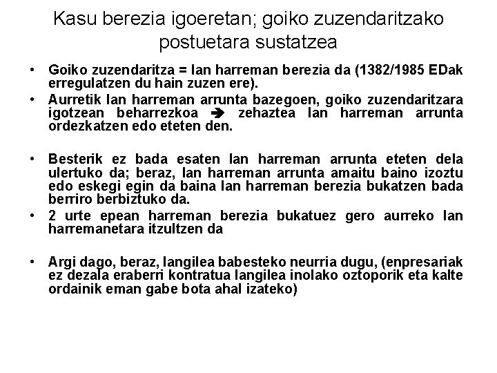 Kasu berezia igoeretan; goiko zuzendaritzako postuetara sustatzea • Goiko zuzendaritza = lan harreman berezia