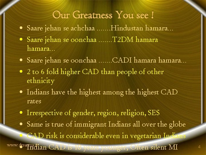 Our Greatness You see ! • Saare jehan se achchaa ……. Hindustan hamara… •