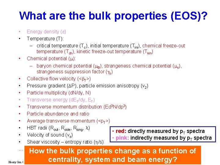 What are the bulk properties (EOS)? • • • • …. Energy density (e)