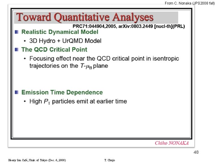 From C. Nonaka (JPS 2008 fall) 48 Heavy Ion Café, Univ. of Tokyo (Dec.