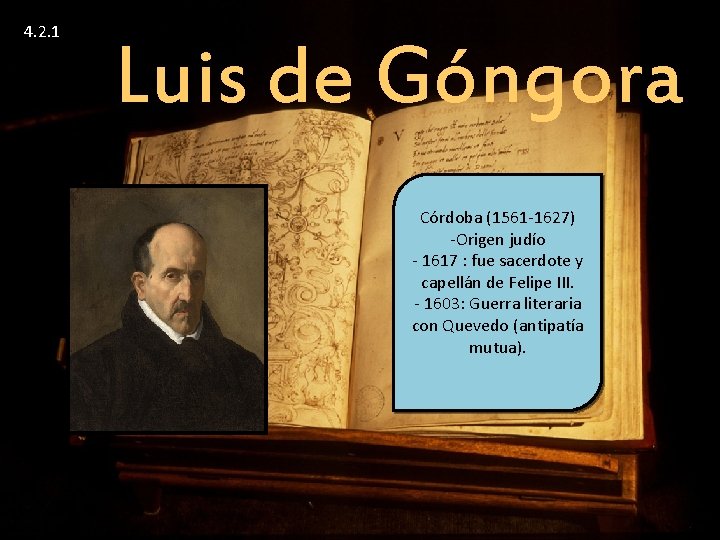 4. 2. 1 Luis de Góngora Córdoba (1561 -1627) -Origen judío - 1617 :