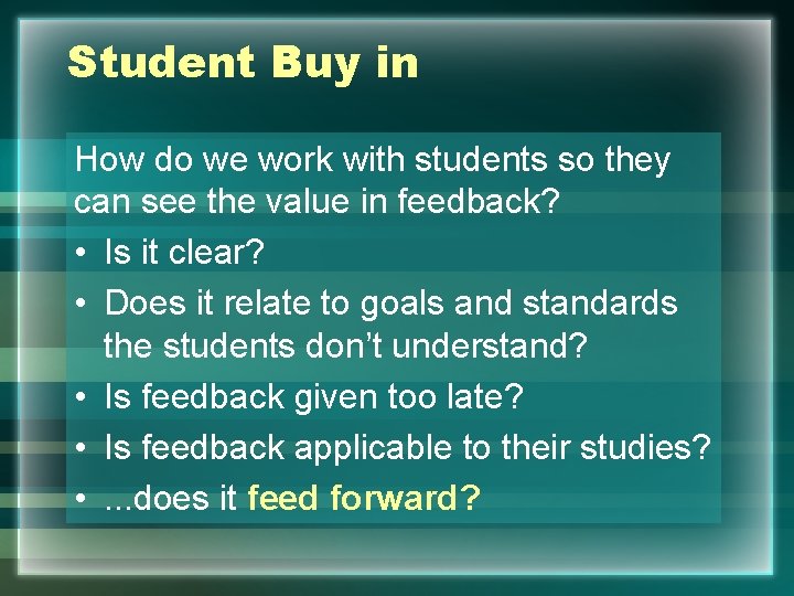 Student Buy in How do we work with students so they can see the