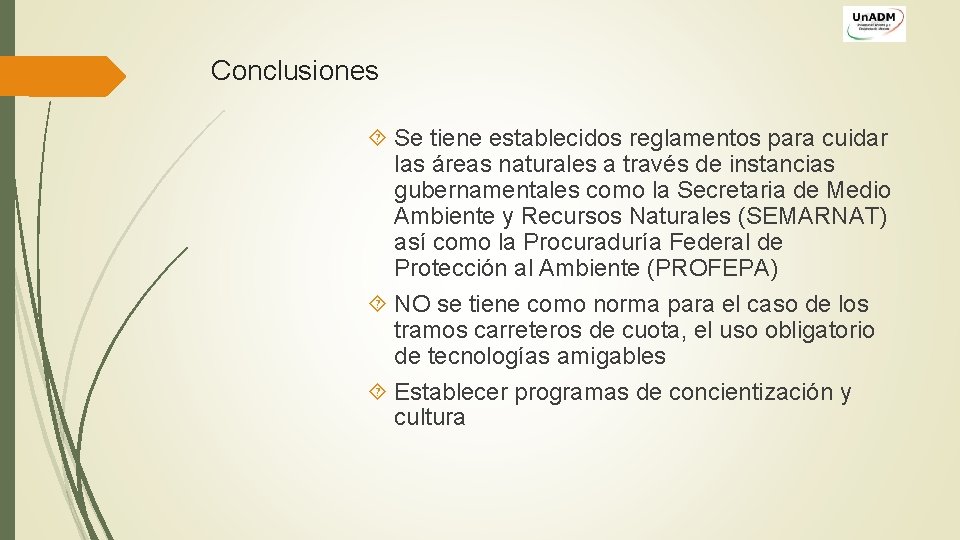 Conclusiones Se tiene establecidos reglamentos para cuidar las áreas naturales a través de instancias