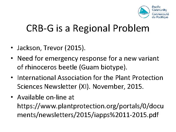CRB-G is a Regional Problem • Jackson, Trevor (2015). • Need for emergency response