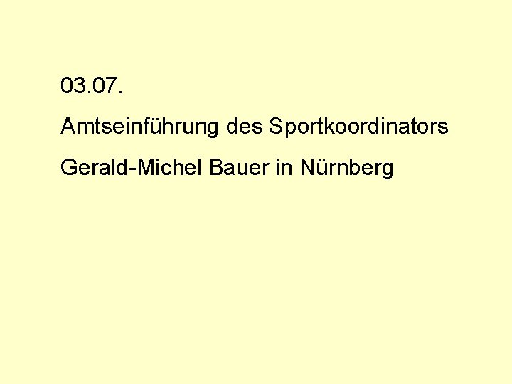 03. 07. Amtseinführung des Sportkoordinators Gerald-Michel Bauer in Nürnberg 