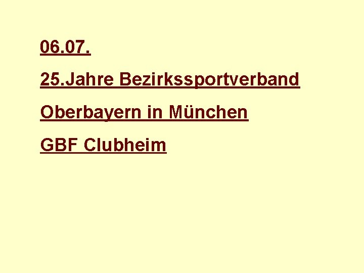 06. 07. 25. Jahre Bezirkssportverband Oberbayern in München GBF Clubheim 