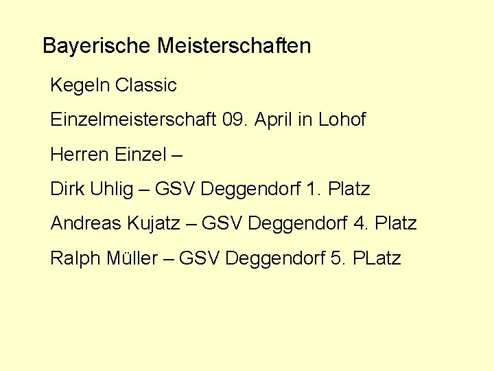 Bayerische Meisterschaften Kegeln Classic Einzelmeisterschaft 09. April in Lohof Herren Einzel – Dirk Uhlig