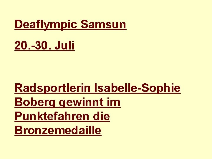 Deaflympic Samsun 20. -30. Juli Radsportlerin Isabelle-Sophie Boberg gewinnt im Punktefahren die Bronzemedaille 