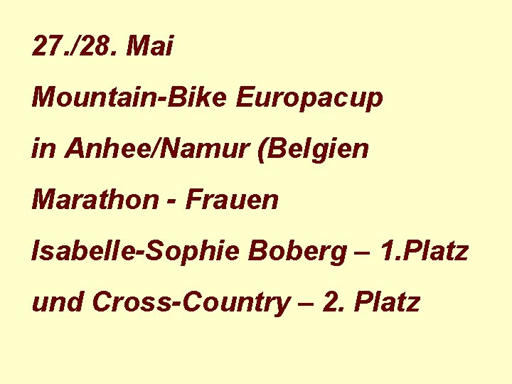 27. /28. Mai Mountain-Bike Europacup in Anhee/Namur (Belgien Marathon - Frauen Isabelle-Sophie Boberg –