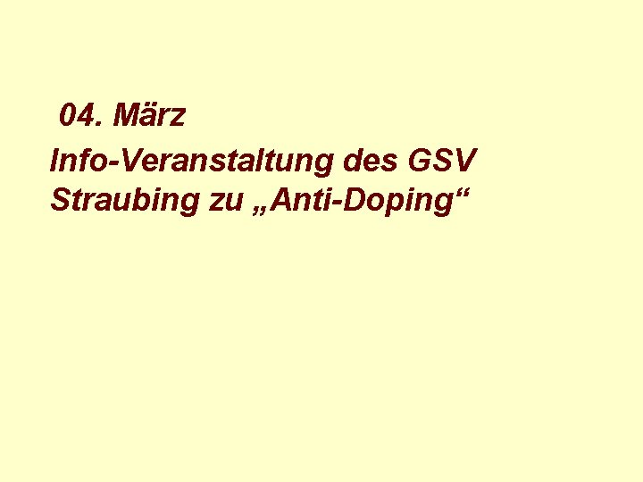 04. März Info-Veranstaltung des GSV Straubing zu „Anti-Doping“ 