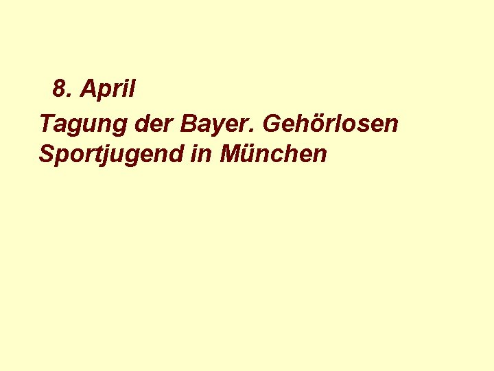 8. April Tagung der Bayer. Gehörlosen Sportjugend in München 